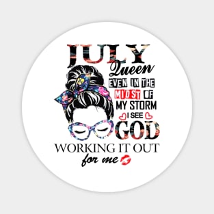 July Queen Even In The Midst Of My Storm I See God Magnet